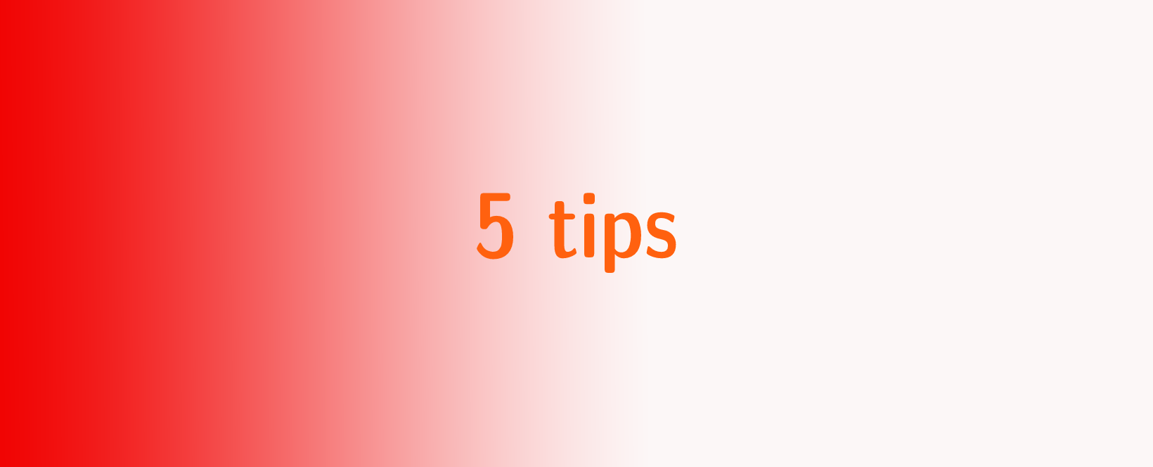 Bakgrund 5 tips