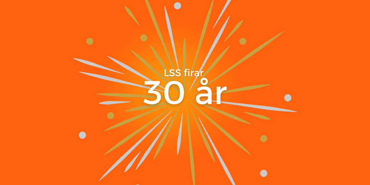 LSS fyller 30 år