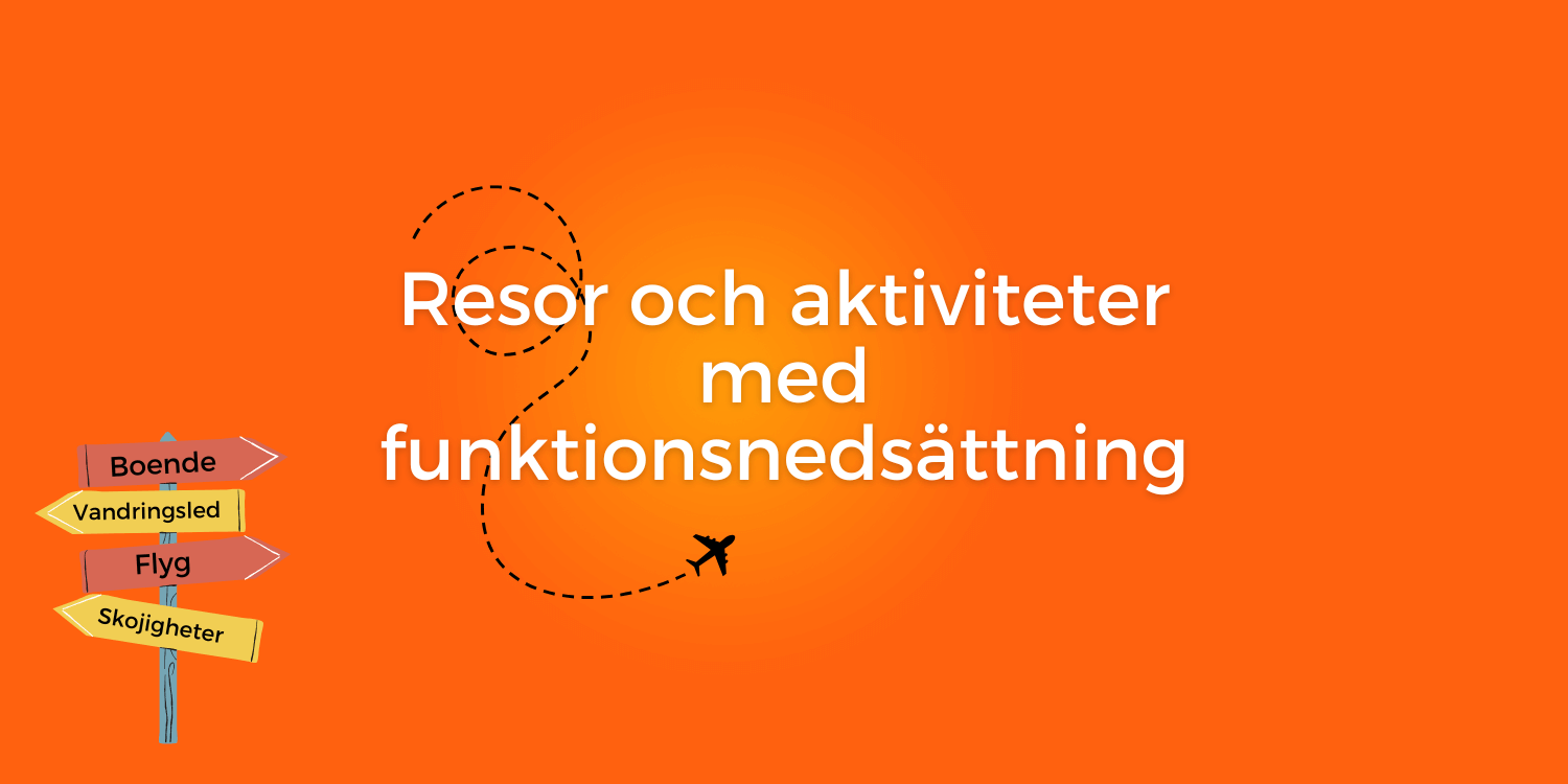 Resa och aktiviteter med funktionsnedsättning