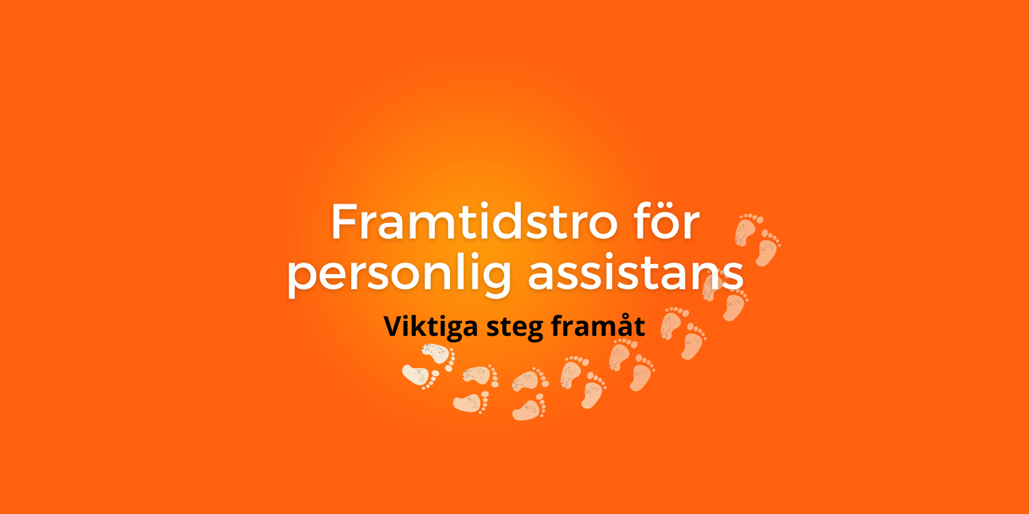 Text: Framtidstro för personlig assistans viktiga steg framåt